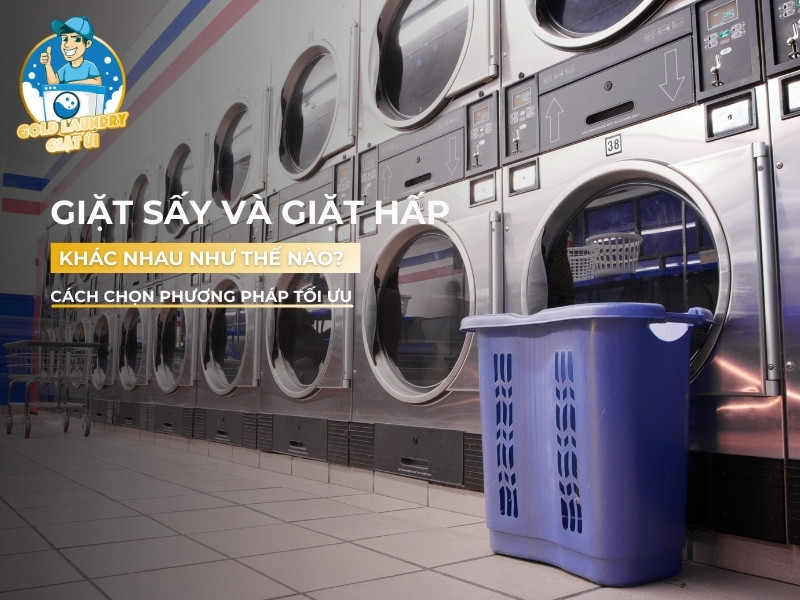 giặt sấy và giặt hấp khác nhau như thế nào